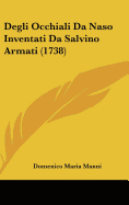 Degli Occhiali Da Naso Inventati Da Salvino Armati (1738)