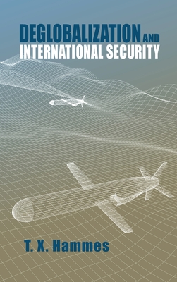 Deglobalization and International Security - Hammes, T X