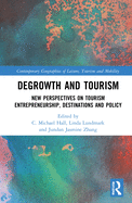 Degrowth and Tourism: New Perspectives on Tourism Entrepreneurship, Destinations and Policy