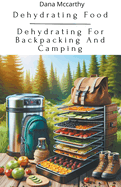 Dehydrating Food - Dehydrating For Backpacking And Camping