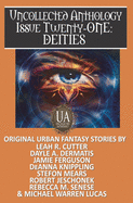Deities: A Collected Uncollected Anthology