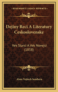 Dejiny Reci a Literatury Ceskoslovenske: Vek Starsi a Vek Novejsi (1858)