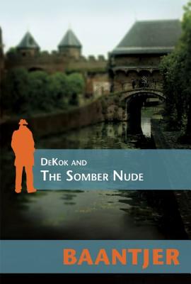 DeKok and the Somber Nude - Baantjer, Albert Cornelis