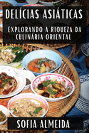 Del?cias Asiticas: Explorando a Riqueza da Culinria Oriental