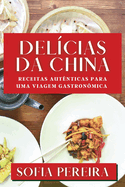 Del?cias da China: Receitas Aut?nticas para uma Viagem Gastron?mica