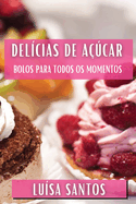 Del?cias de A?car: Bolos para Todos os Momentos