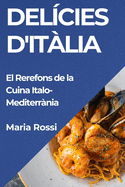 Del?cies d'It?lia: El Rerefons de la Cuina Italo-Mediterr?nia