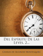 del Esp?ritu de Las Leyes, 2...