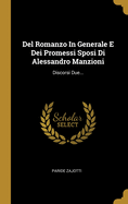 Del Romanzo In Generale E Dei Promessi Sposi Di Alessandro Manzioni: Discorsi Due...