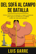 Del SOFA al CAMPO de BATALLA: Cmo motivar en el deporte a vagos y perezosas para que se convierta en un hbito y estilo de vida para siempre