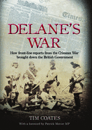 Delane's War: How Front-Line Reports from the Crimean War Brought Down the British Government