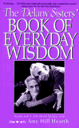 Delany Sisters' Book of Everyday Wisdom