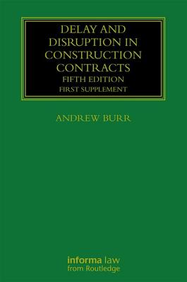 Delay and Disruption in Construction Contracts: First Supplement - Burr, Andrew (Editor)