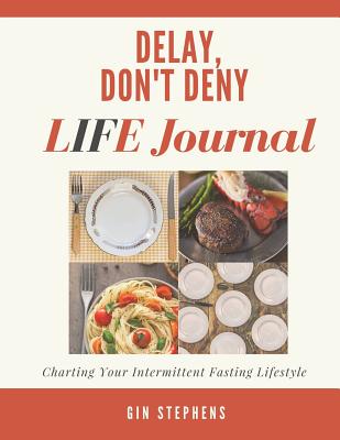 Delay, Don't Deny Life Journal - Stephens, Gin