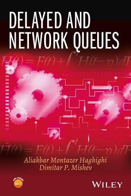 Delayed and Network Queues - Haghighi, Aliakbar Montazer, and Mishev, Dimitar P