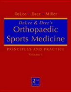 Delee & Drez's Orthopaedic Sports Medicine: Principles and Practice, 2-Volume Set - Delee, Jesse C, MD, and Drez, David, MD, and Miller, Mark D, MD