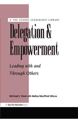Delegation and Empowerment - MacPhail Wilcox, Bettye