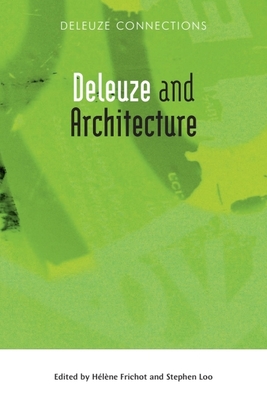 Deleuze and Architecture - Frichot, Hlne (Editor), and Loo, Stephen (Editor)