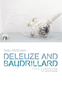 Deleuze and Baudrillard: From Cyberpunk to Biopunk