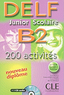 Delf Junior Scolaire B2: 200 Activites