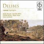 Delibes: Lakm (Highlights) - Charles Burles (tenor); Danielle Millet (mezzo-soprano); Mady Mespl (soprano); Roger Soyer (bass);...