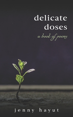 delicate doses: a book of poems - Hayut, Jenny