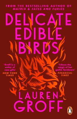 Delicate Edible Birds: And Other Stories - Groff, Lauren