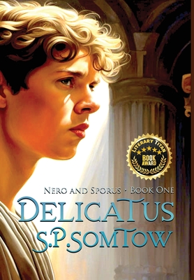 Delicatus: from Slave Boy to Empress in Imperial Rome - Somtow, S P