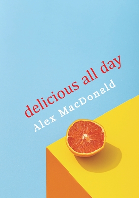 Delicious All Day - MacDonald, Alex