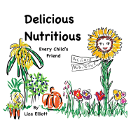 Delicious Nutritious Every Child's Friend