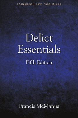 Delict Essentials: 5th Edition - McManus, Francis