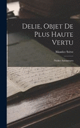 Delie, Objet De Plus Haute Vertu: Poésies Amoureuses