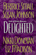 Delighted - Small, Bertrice (Editor), and Johnson, Susan, and Donovan, Nikki