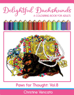 Delightful Dachshunds: A Weiner Dog Colouring Book for Adults