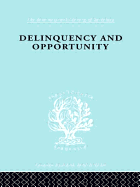 Delinquency and Opportunity: A Study of Delinquent Gangs