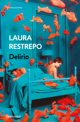 Delirio / Delirium - Restrepo, Laura