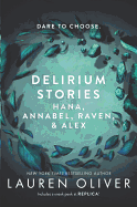 Delirium Stories: Hana, Annabel, Raven and Alex