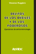 Delitos de Los Debiles y de Los Poderosos