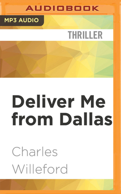 Deliver Me from Dallas! - Willeford, Charles Ray