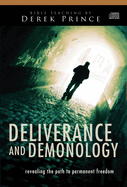 Deliverance and Demonology: Revealing the Path to Permanent Freedom