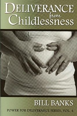 Deliverance from Childlessness - Banks, William D, and Banks, Susan