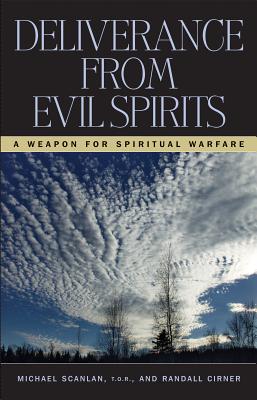 Deliverance from Evil Spirits - Scanlan, Michael, T.O, and Cirner, Randall J