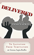 Delivered from Temptation: From Temptation to Salvation