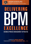 Delivering BPM Excellence: Business Process Management in Practice