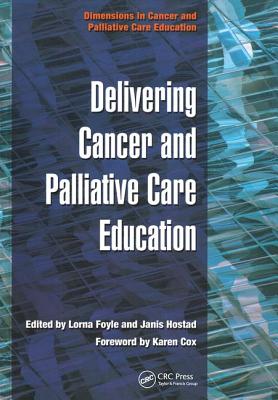 Delivering Cancer and Palliative Care Education - Foyle, Lorna, and Hostad, Janis