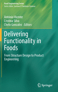 Delivering Functionality in Foods: From Structure Design to Product Engineering