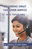 Delivering Great Customer Service: Put Yourself in Their Shoes