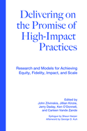 Delivering on the Promise of High-Impact Practices: Research and Models for Achieving Equity, Fidelity, Impact, and Scale