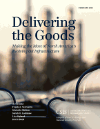 Delivering the Goods: Making the Most of North America's Evolving Oil Infrastructure
