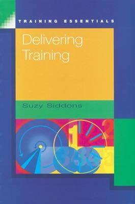 Delivering Training - Siddons, Suzy